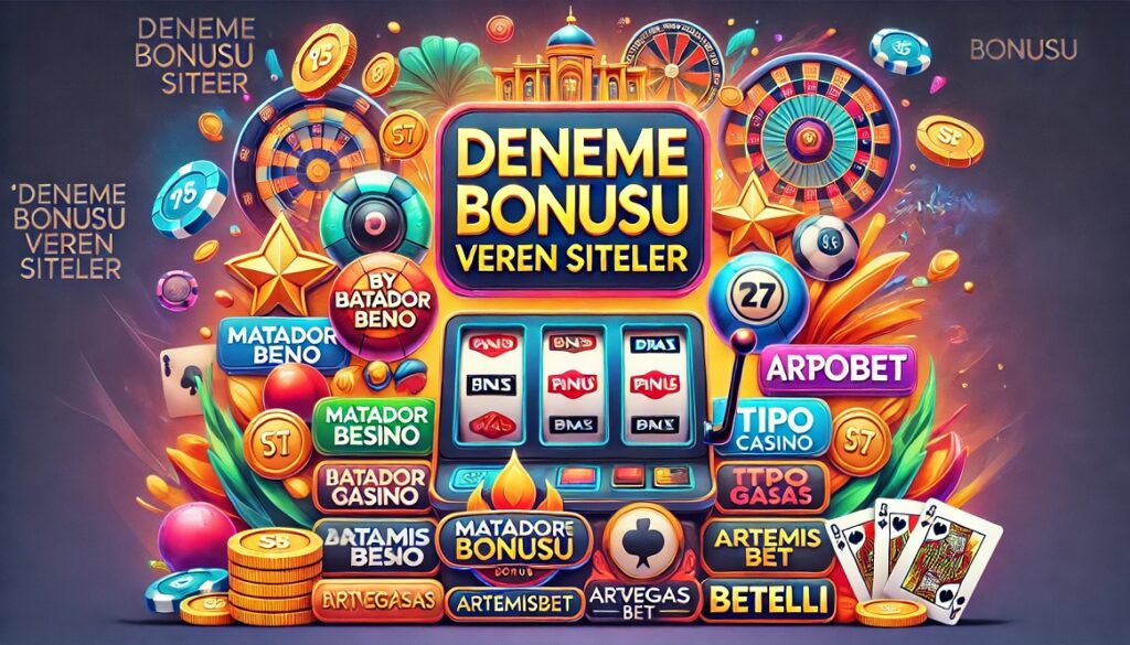 Deneme Bonusu Veren Siteler